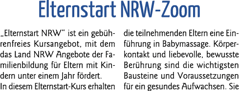 Elternstart NRW-Zoom  Elternstart NRW  ist ein gebührenfreies Kursangebot, mit dem das Land NRW Angebote der Familie   