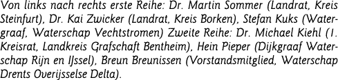 Von links nach rechts erste Reihe: Dr  Martin Sommer (Landrat, Kreis Steinfurt), Dr  Kai Zwicker (Landrat, Kreis Bork   