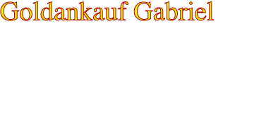 Goldankauf Gabriel Wessendorfer Str  2, 48681 Vreden Tel  0151 67311303 Öffnungszeiten: Mo  Fr : 9 30 Uhr 17 00 Uhr