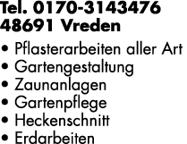 Tel  0170-3143476 48691 Vreden   Pflasterarbeiten aller Art   Gartengestaltung   Zaunanlagen   Gartenpflege   Heckens   