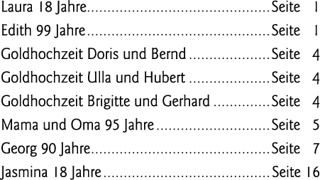 Laura 18 Jahre Seite  1 Edith 99 Jahre Seite  1 Goldhochzeit Doris und Bernd Seite  4 Goldhochzeit Ulla und Hubert Se   