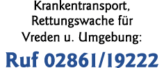  Krankentransport, Rettungswache für Vreden u  Umgebung:  Ruf 02861 19222