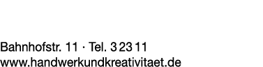 Bahnhofstr  11   Tel  32311 www handwerkundkreativitaet de