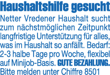 Haushaltshilfe gesucht Netter Vredener Haushalt sucht zum nächstmöglichen Zeitpunkt langfristige Unterstützung für al   