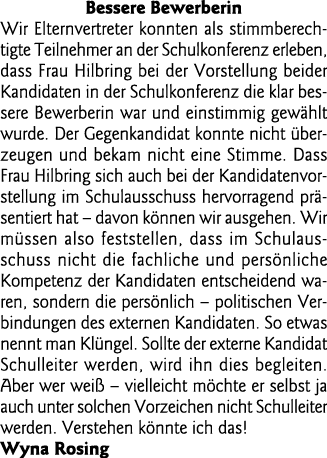 Bessere Bewerberin Wir Elternvertreter konnten als stimmberechtigte Teilnehmer an der Schulkonferenz erleben, dass Fr   