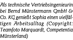 Als technische Vertriebsingenieurin bei Bernd Münstermann GmbH & Co  KG genießt Sophia einen vielfältigen Arbeitsallt   