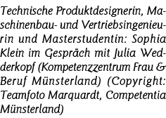 Technische Produktdesignerin, Maschinenbau- und Vertriebsingenieurin und Masterstudentin: Sophia Klein im Gespräch mi   