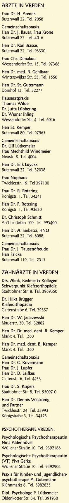 ÄRZTE in Vreden: Frau Dr  H  Arends Butenwall 22, Tel  2058 Gemeinschaftspraxis Herr Dr  J  Bauer, Frau Krone Butenwa   