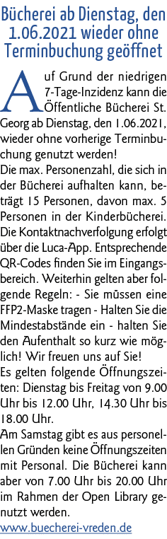  Bücherei ab Dienstag, den 1 06 2021 wieder ohne Terminbuchung geöffnet Auf Grund der niedrigen 7-Tage-Inzidenz kann    