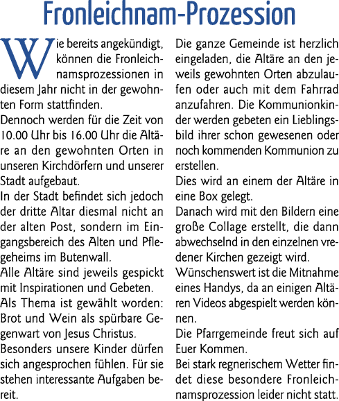  Fronleichnam-Prozession Wie bereits angekündigt, können die Fronleichnamsprozessionen in diesem Jahr nicht in der ge   