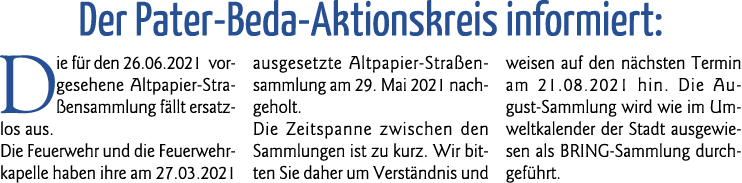  Der Pater-Beda-Aktionskreis informiert: Die für den 26 06 2021 vorgesehene Altpapier-Straßensammlung fällt ersatzlos   