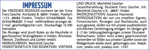  IMPRESSUM Der VREDENER ANZEIGER erscheint bei der Firma Franz Gescher, Kirchplatz 8, 48691 Vreden, Postfach 1153, 48   