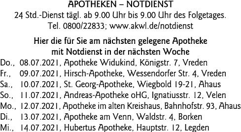  Apotheken   Notdienst 24 Std -Dienst tägl  ab 9 00 Uhr bis 9 00 Uhr des Folgetages  Tel  0800 22833; www akwl de not   
