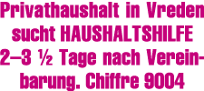Privathaushalt in Vreden sucht Haushaltshilfe 2 3   Tage nach Vereinbarung  Chiffre 9004