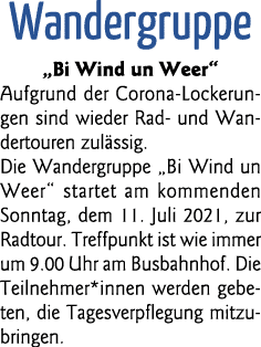 Wandergruppe  Bi Wind un Weer  Aufgrund der Corona-Lockerungen sind wieder Rad- und Wandertouren zulässig  Die Wander   