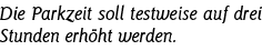 Die Parkzeit soll testweise auf drei Stunden erhöht werden 