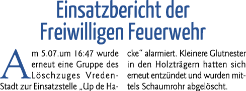 Einsatzbericht der Freiwilligen Feuerwehr Am 5 07 um 16:47 wurde erneut eine Gruppe des Löschzuges Vreden- Stadt zur    