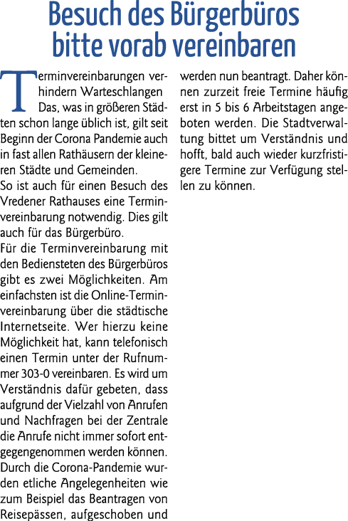 Besuch des Bürgerbüros bitte vorab vereinbaren Terminvereinbarungen verhindern Warteschlangen Das, was in größeren St   