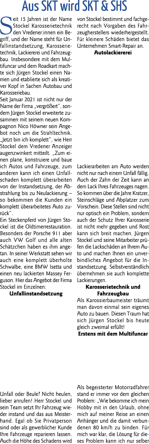 Aus SKT wird SKT & SHS Seit 15 Jahren ist der Name Stockel Karosserietechnik den Vredener:innen ein Begriff, und der    