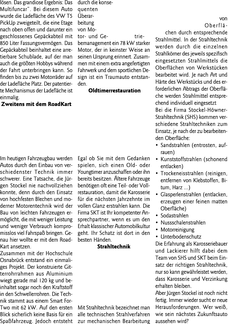 lösen  Das grandiose Ergebnis: Das Multifuncar   Bei diesem Auto wurde die Ladefläche des VW T5 PickUp zweigeteilt, d   