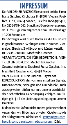  IMPRESSUM Der VREDENER ANZEIGER erscheint bei der Firma Franz Gescher, Kirchplatz 8, 48691 Vreden, Postfach 1153, 48   