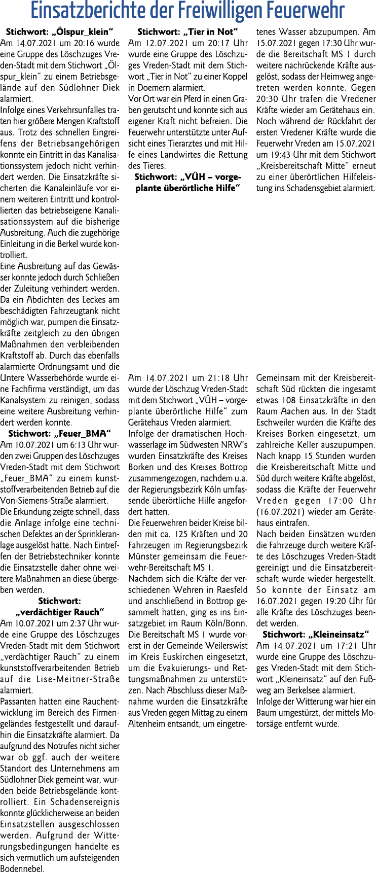 Einsatzberichte der Freiwilligen Feuerwehr Stichwort:  Ölspur_klein  Am 14 07 2021 um 20:16 wurde eine Gruppe des Lös   