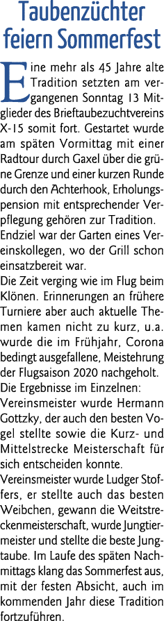 Taubenzüchter feiern Sommerfest Eine mehr als 45 Jahre alte Tradition setzten am vergangenen Sonntag 13 Mitglieder de   