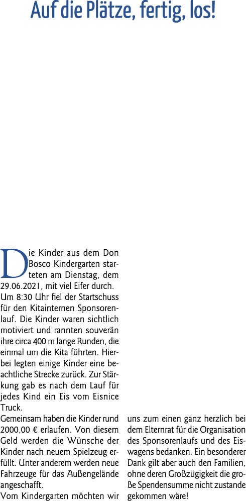 Auf die Plätze, fertig, los  Die Kinder aus dem Don Bosco Kindergarten starteten am Dienstag, dem 29 06 2021, mit vie   