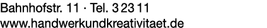 Bahnhofstr  11   Tel  32311 www handwerkundkreativitaet de