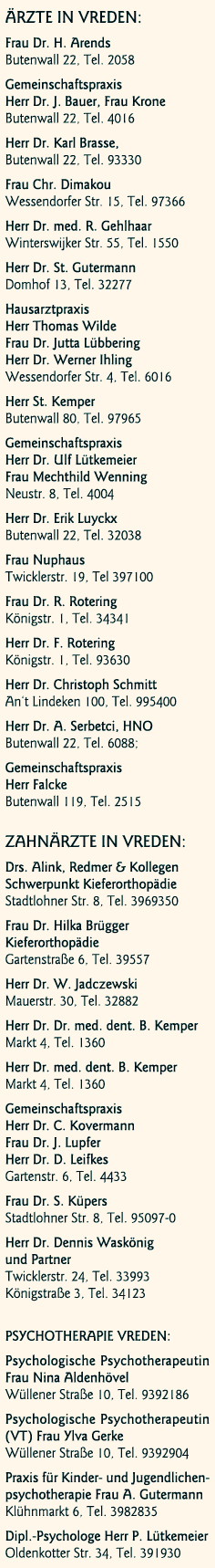 ÄRZTE in Vreden: Frau Dr  H  Arends Butenwall 22, Tel  2058 Gemeinschaftspraxis Herr Dr  J  Bauer, Frau Krone Butenwa   