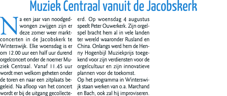 Muziek Centraal vanuit de Jacobskerk Na een jaar van noodgedwongen zwijgen zijn er deze zomer weer marktconcerten in    