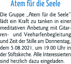 Atem für die Seele Die Gruppe  Atem für die Seele  lädt ein Kraft zu tanken in einer meditativen Anbetung mit Gitarre   