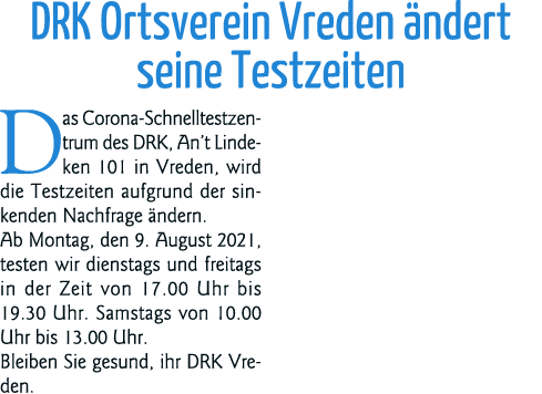 DRK Ortsverein Vreden ändert seine Testzeiten Das Corona-Schnelltestzentrum des DRK, An t Lindeken 101 in Vreden, wir   