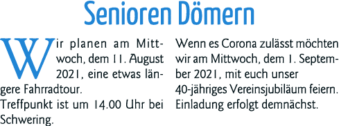 Senioren Dömern Wir planen am Mittwoch, dem 11  August 2021, eine etwas längere Fahrradtour  Treffpunkt ist um 14 00    