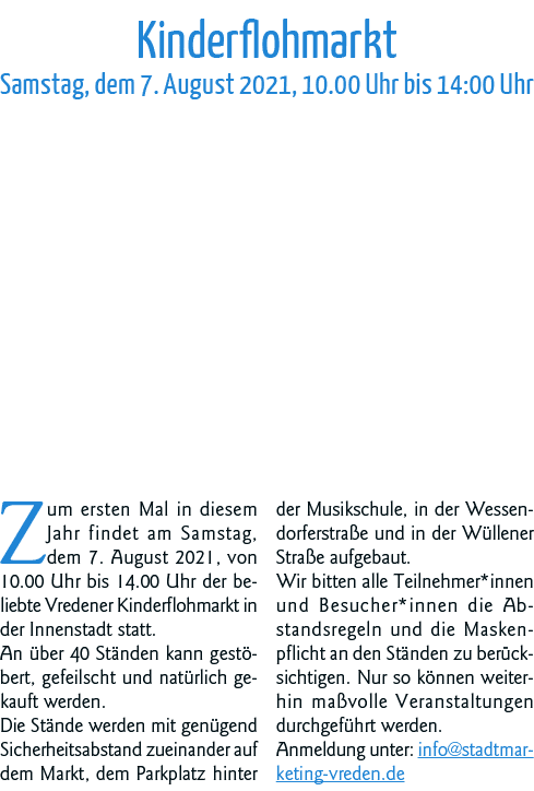 Kinderflohmarkt Samstag, dem 7  August 2021, 10 00 Uhr bis 14:00 Uhr Zum ersten Mal in diesem Jahr findet am Samstag,   