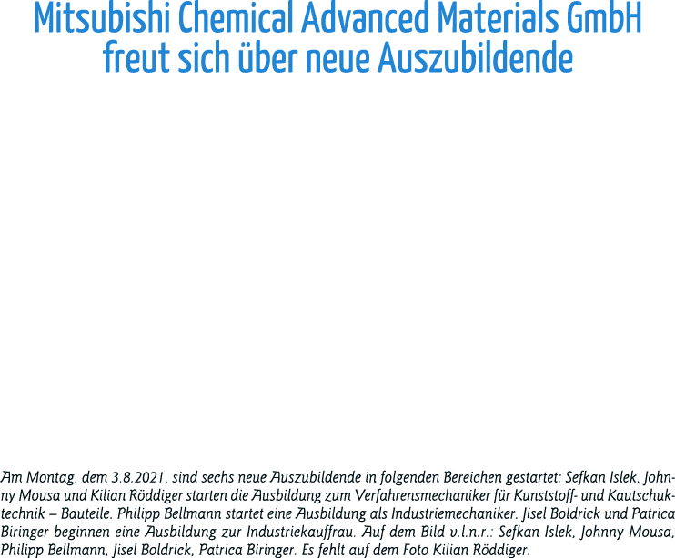 Mitsubishi Chemical Advanced Materials GmbH freut sich über neue Auszubildende Am Montag, dem 3 8  2021, sind sechs n   