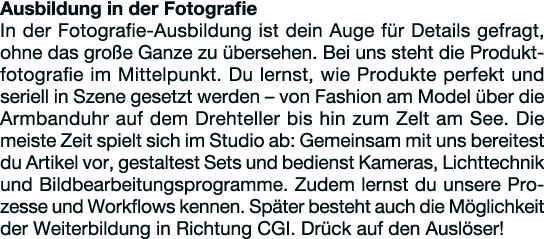 Ausbildung in der Fotografie In der Fotografie-Ausbildung ist dein Auge für Details gefragt, ohne das große Ganze zu    