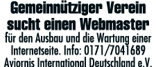 Gemeinnütziger Verein sucht einen Webmaster für den Ausbau und die Wartung einer Internetseite  Info: 0171 7041689 Av   