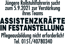 Jüngere Rollstuhlfahrerin sucht zum 5 9 2021 zur Verstärkung ihres Teams Assistenzkräfte in Festanstellung Pflegeausb   