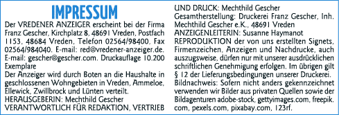  IMPRESSUM Der VREDENER ANZEIGER erscheint bei der Firma Franz Gescher, Kirchplatz 8, 48691 Vreden, Postfach 1153, 48   