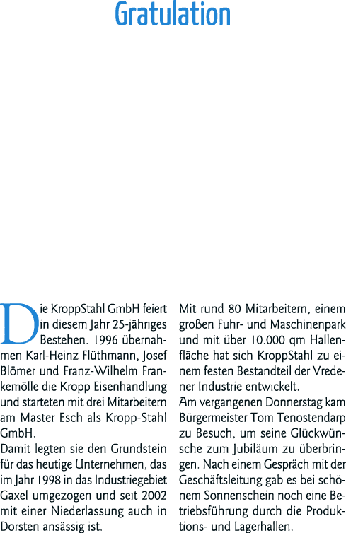 Gratulation Die KroppStahl GmbH feiert in diesem Jahr 25-jähriges Bestehen  1996 übernahmen Karl-Heinz Flüthmann, Jos   