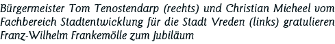 Bürgermeister Tom Tenostendarp (rechts) und Christian Micheel vom Fachbereich Stadtentwicklung für die Stadt Vreden (   
