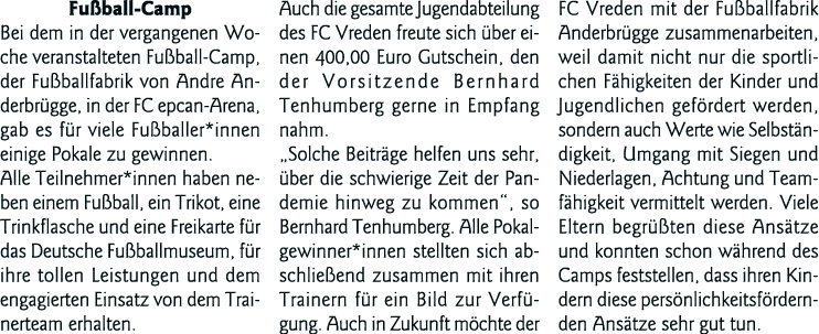 Fußball-Camp Bei dem in der vergangenen Woche veranstalteten Fußball-Camp, der Fußballfabrik von Andre Anderbrügge, i   