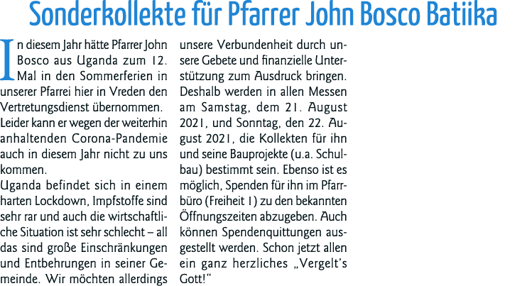 Sonderkollekte für Pfarrer John Bosco Batiika In diesem Jahr hätte Pfarrer John Bosco aus Uganda zum 12  Mal in den S   