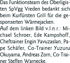 Das Funktionsteam des Oberligisten SpVgg Vreden bedankt sich beim Kurfürsten Grill für die gesponserten Wärmejacken     
