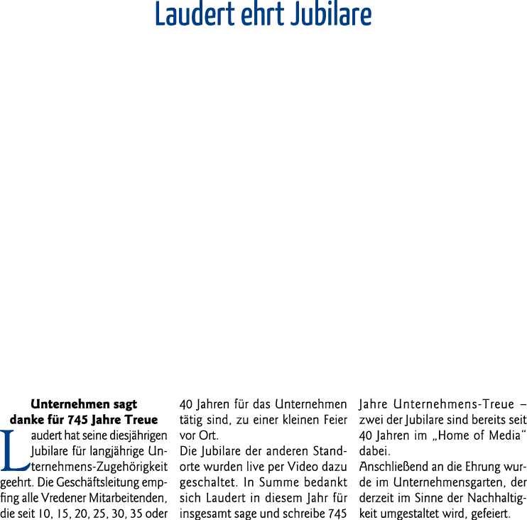 Laudert ehrt Jubilare Unternehmen sagt danke für 745 Jahre Treue Laudert hat seine diesjährigen Jubilare für langjähr   