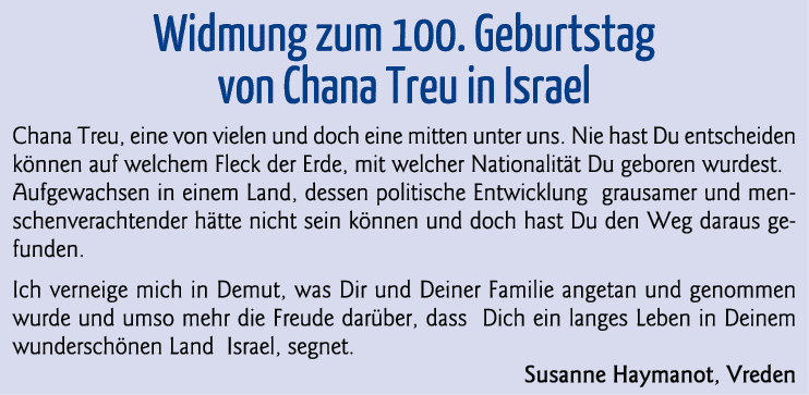 Widmung zum 100  Geburtstag von Chana Treu in Israel Chana Treu, eine von vielen und doch eine mitten unter uns  Nie    