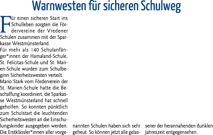  Warnwesten für sicheren Schulweg Für einen sicheren Start ins Schulleben sorgten die Fördervereine der Vredener Schu   