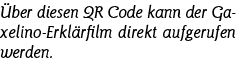 Über diesen QR Code kann der Gaxelino-Erklärfilm direkt aufgerufen werden 