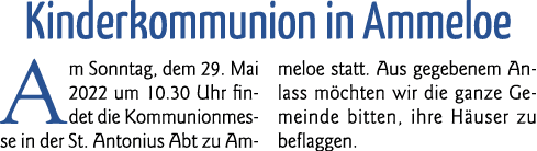 Kinderkommunion in Ammeloe Am Sonntag, dem 29  Mai 2022 um 10 30 Uhr findet die Kommunionmesse in der St  Antonius Ab   